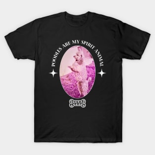 Poodles Are My Spirit Animal T-Shirt